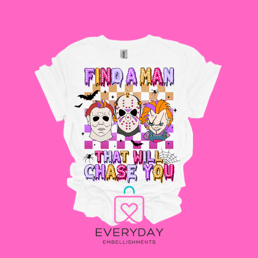 "Find A man that would chase you"- Halloween