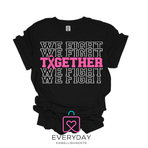 We Fight Together- Breast Cancer Awareness T-Shirt